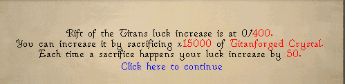 An in-game dialogue reading: Rift of the Titans luck increase is at 0/400. You can increase it by sacrificing x15000 of Titanforged Crystal. Each time a sacrifice happens your luck increase by 50.